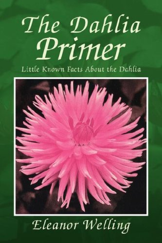 The Dahlia Primer: Little Known Facts About the Dahlia - 1
